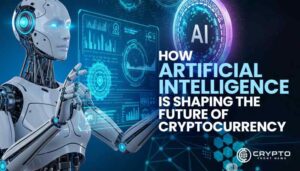 How Artificial Intelligence Is Shaping the Future of Cryptocurrency